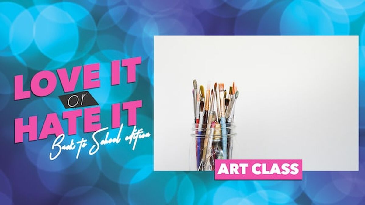 Love it or Hate it: Back to School Edition image number null
