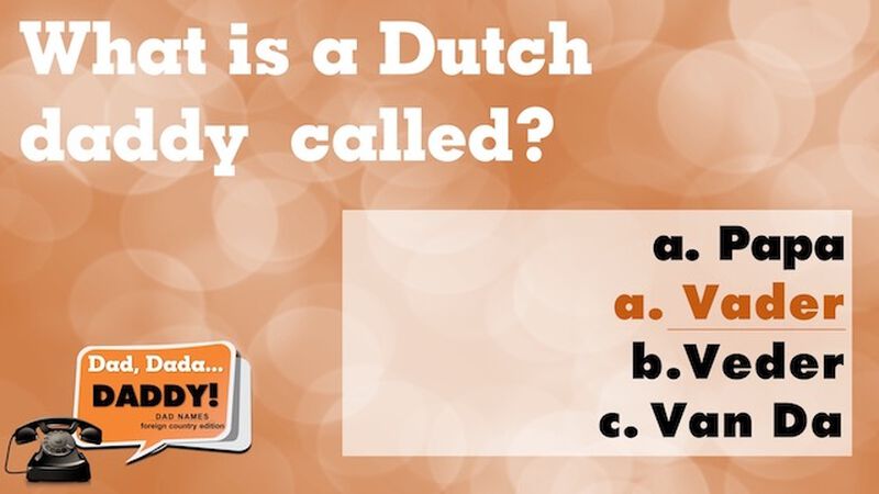 Dad, Dadda, Daddy: Dad Names- Foreign Edition