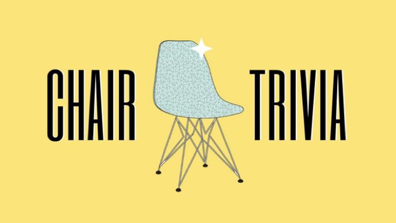 Chair Trivia