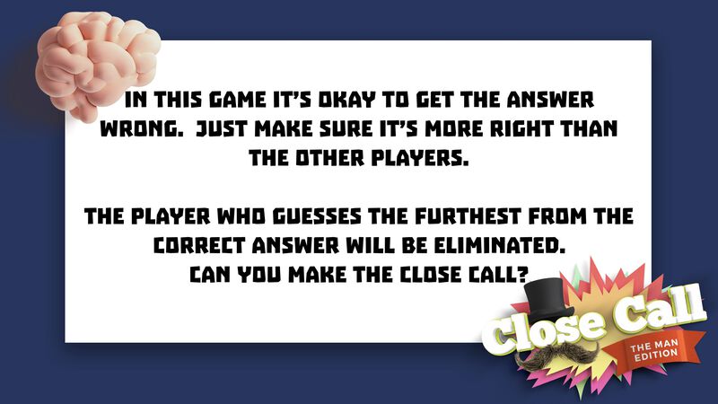 Close Call: The Man Edition 