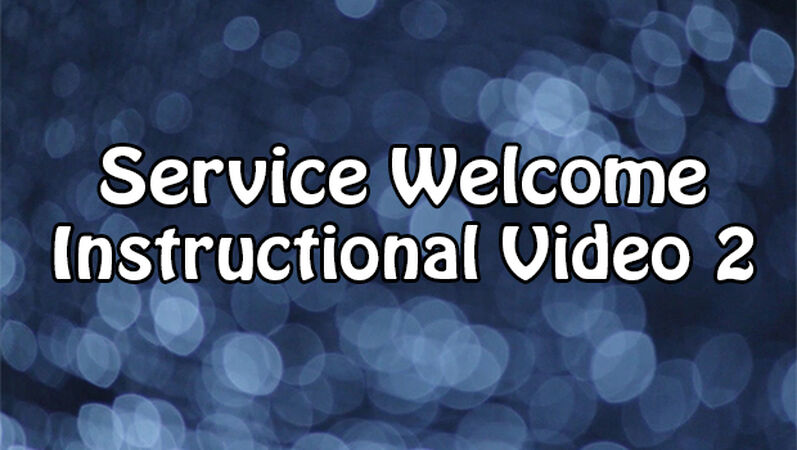 Service Welcome Instruction Video Vol. 2 
