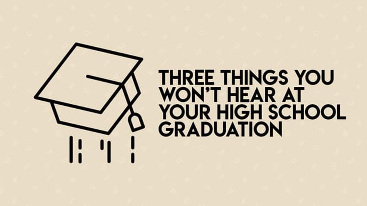 Three Things You Won't Hear at Your High School Graduation image number null