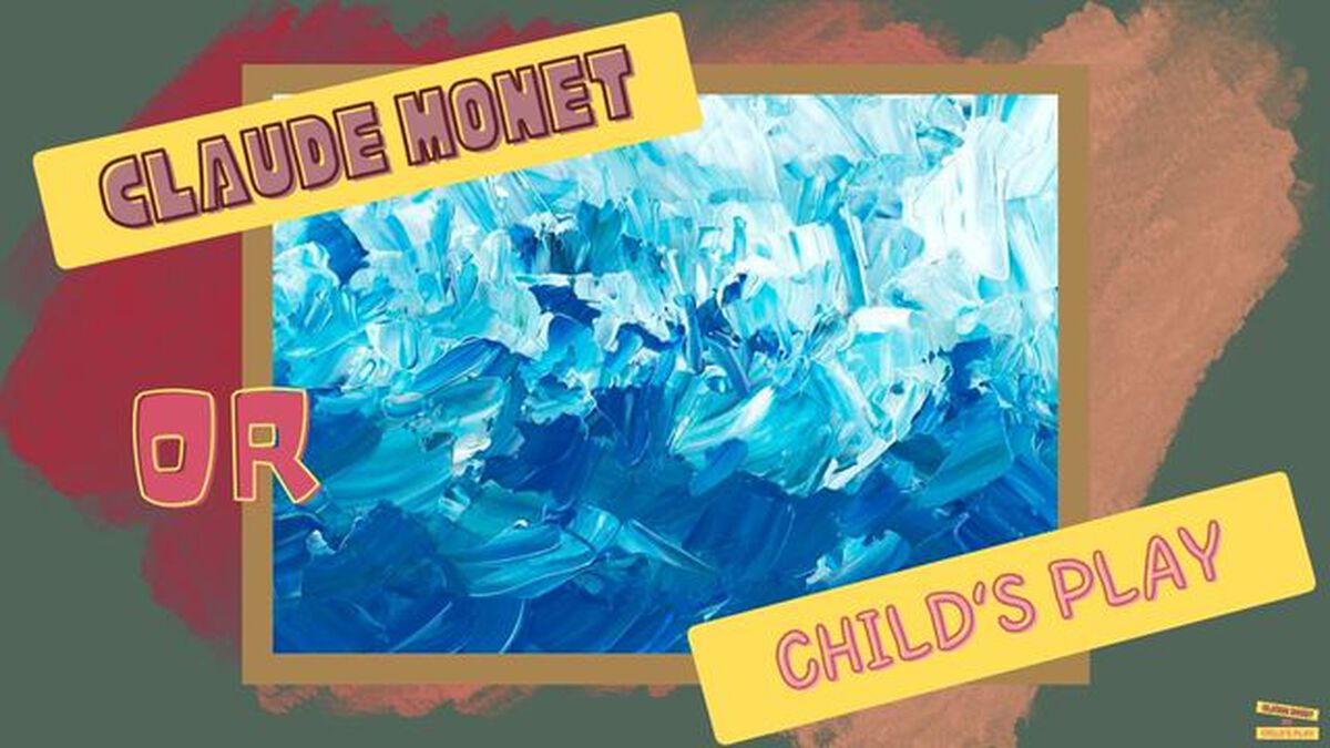 Claude Monet or Child's Play? image number null