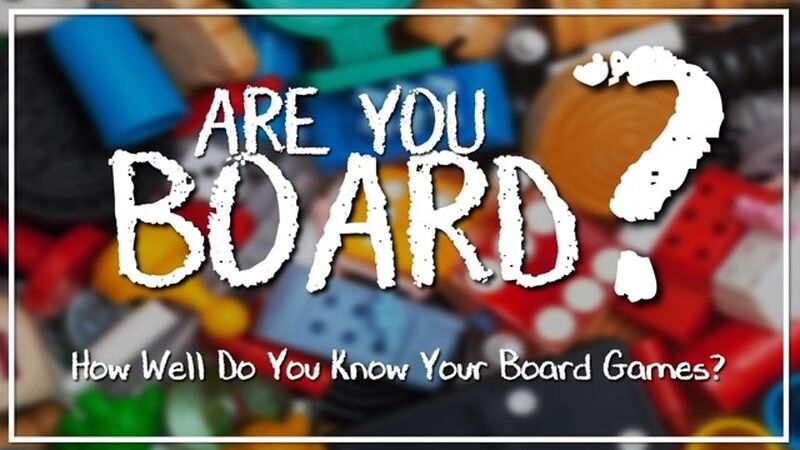Are You Board?