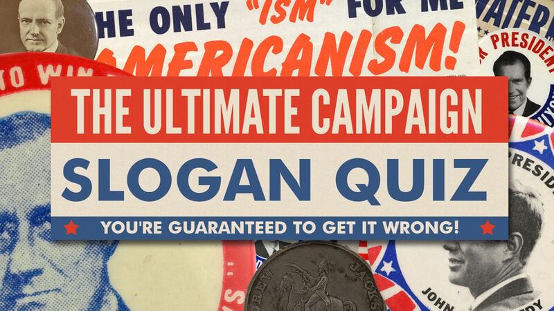 The Ultimate Campaign Slogan Quiz