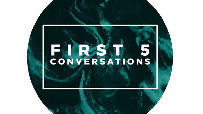 First Five Conversations