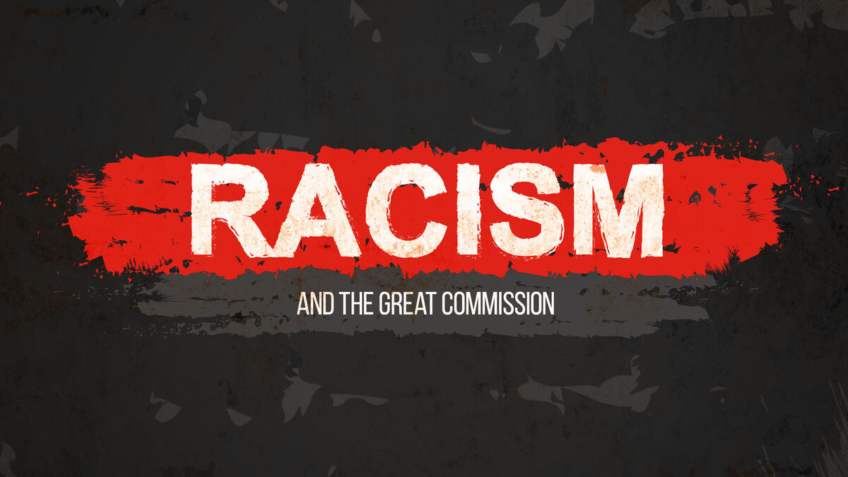 Racism and the Great Commission image number null