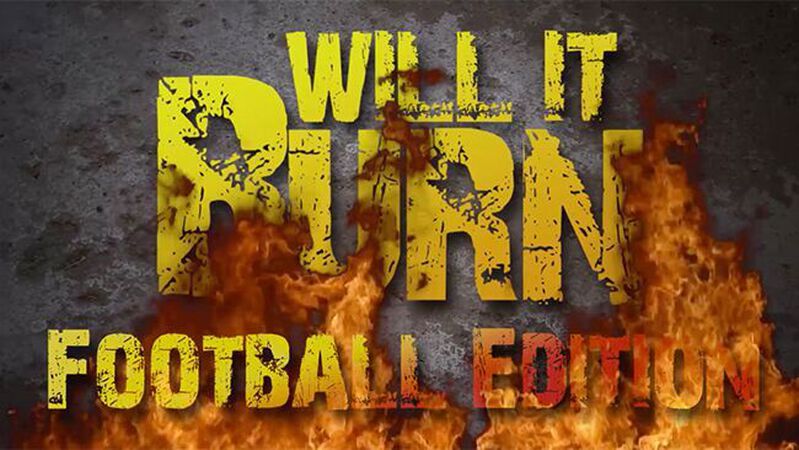 Will It Burn? Football Edition