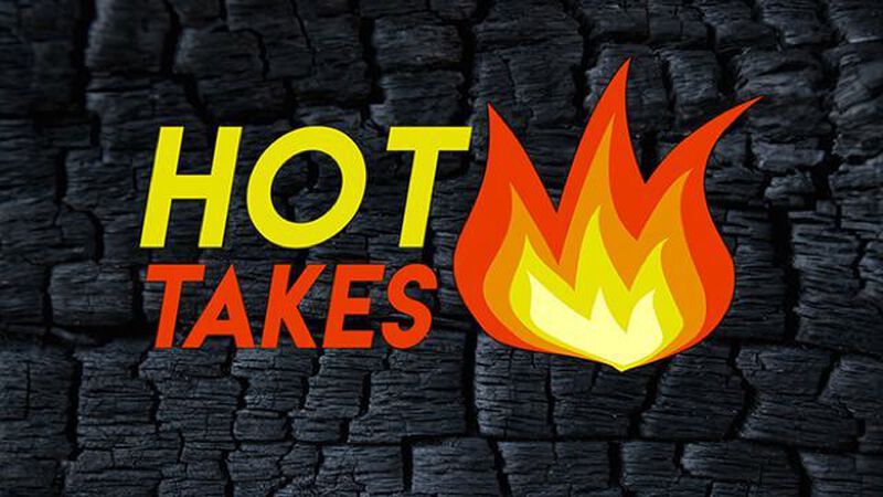 Hot Takes