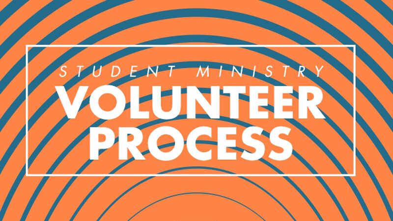 Student Ministry Volunteer Process