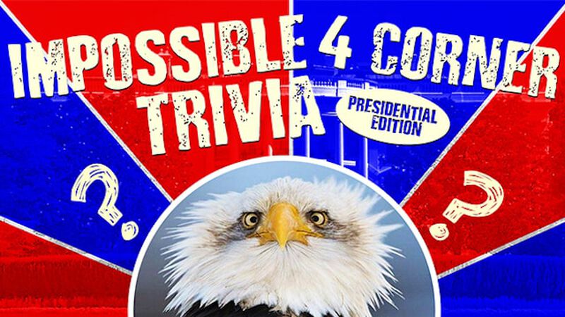 Impossible 4 Corner Trivia – Presidential Edition