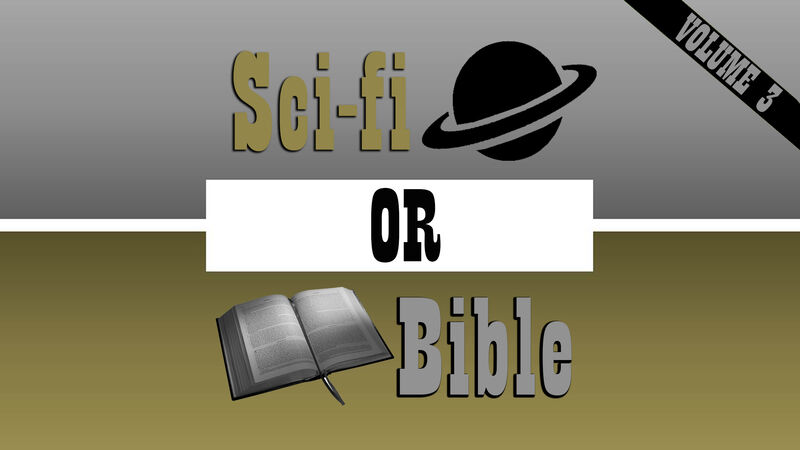 Sci-Fi or Bible 3