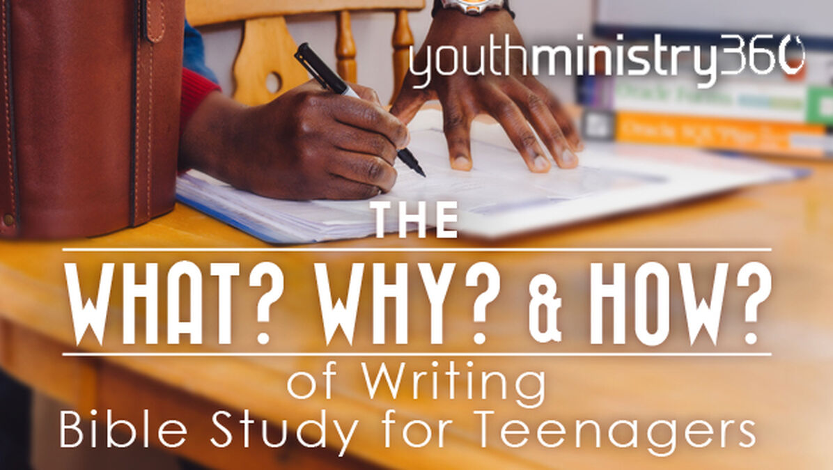 The What, Why, and How of Writing Bible Studies for Teenagers image number null