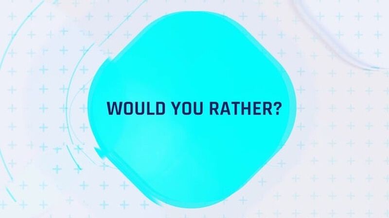 Would You Rather Video