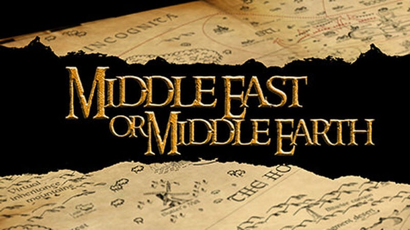 Middle East, or Middle Earth?