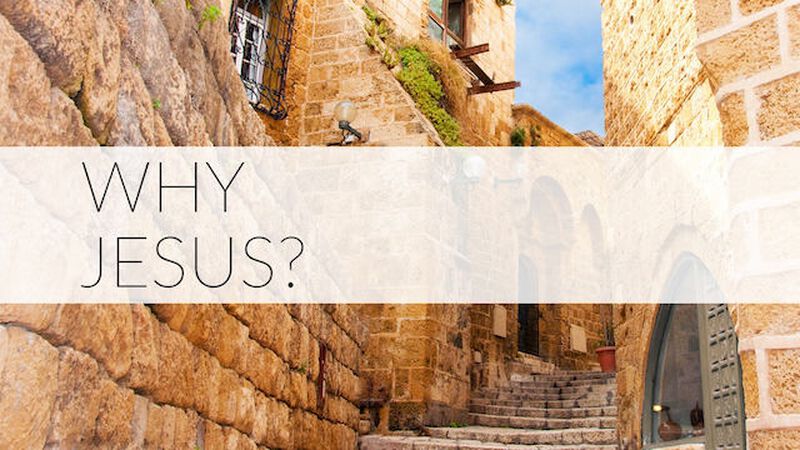 Next: Why Jesus?