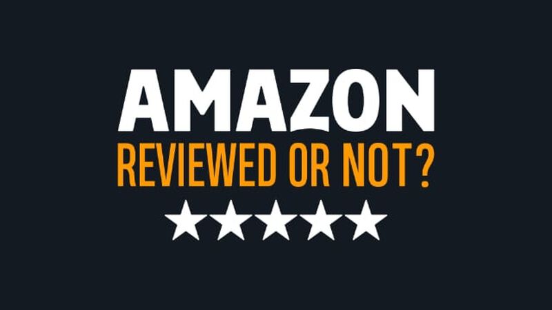 Amazon: Reviewed or Not?