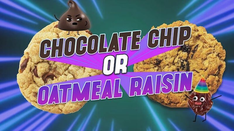 Chocolate Chip Or Oatmeal Raisin?