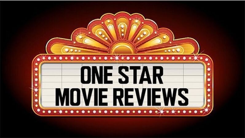 One Star Movie Reviews