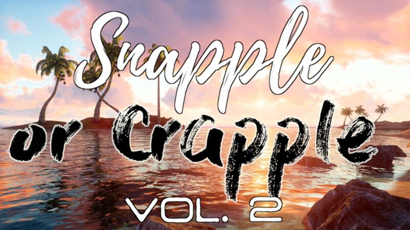 Snapple or Crapple: Volume 2