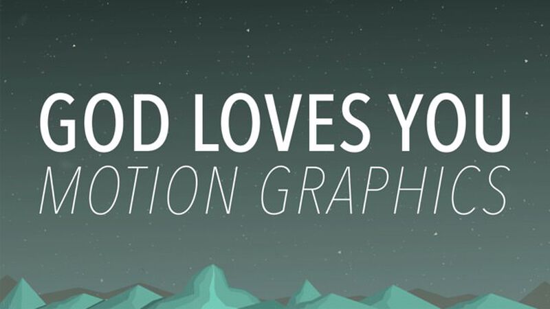 God Loves You - Motion Graphics