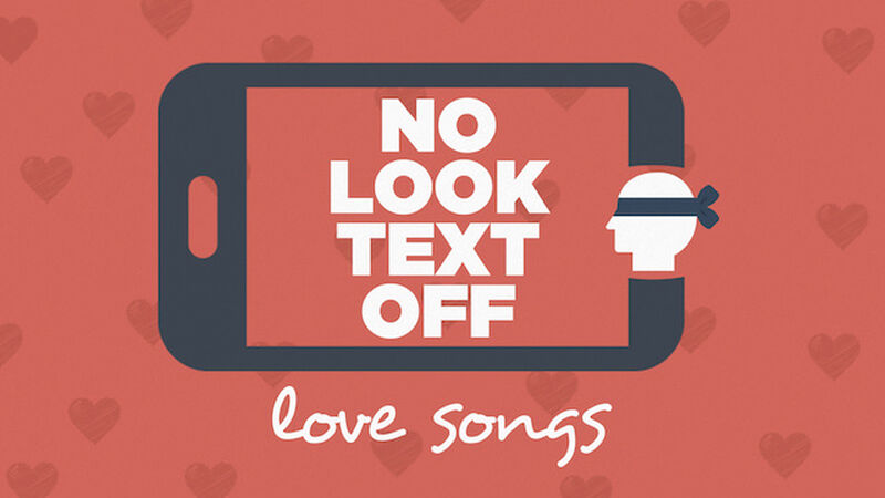 No Look Text Off - Love Songs