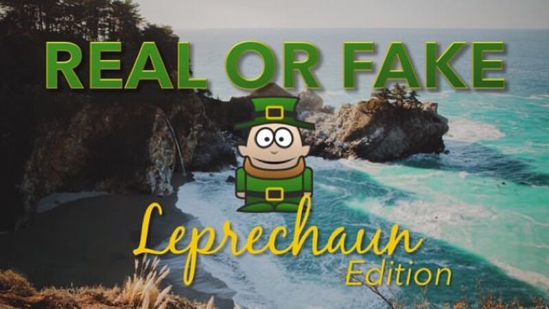 Real or Fake: Leprechaun Edition