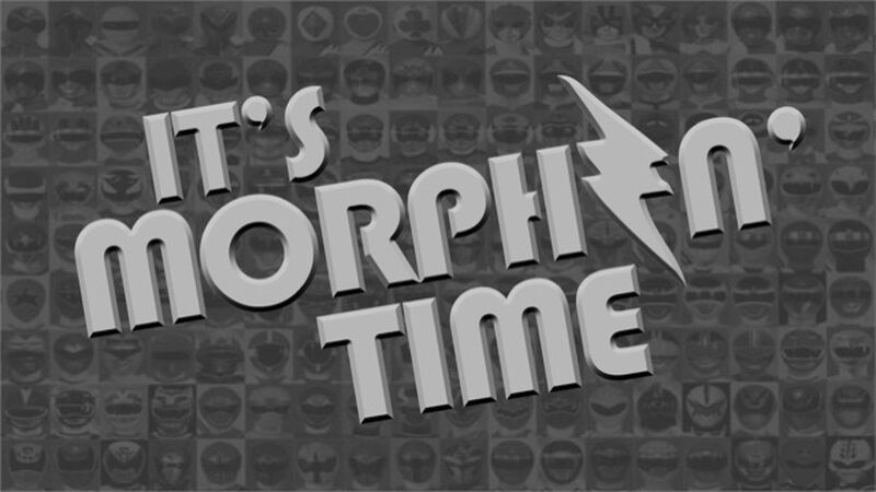 It's Morphin' Time