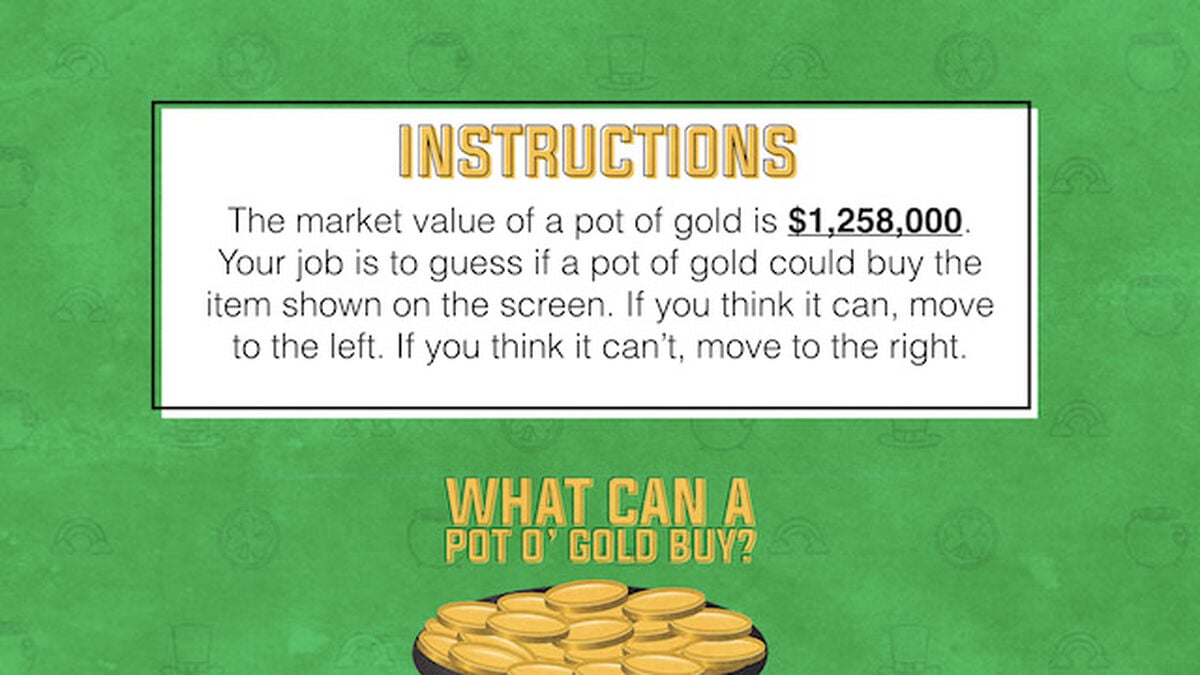 What Can a Pot O' Gold Buy? image number null