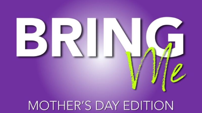 Bring Me Mothers Day Edition