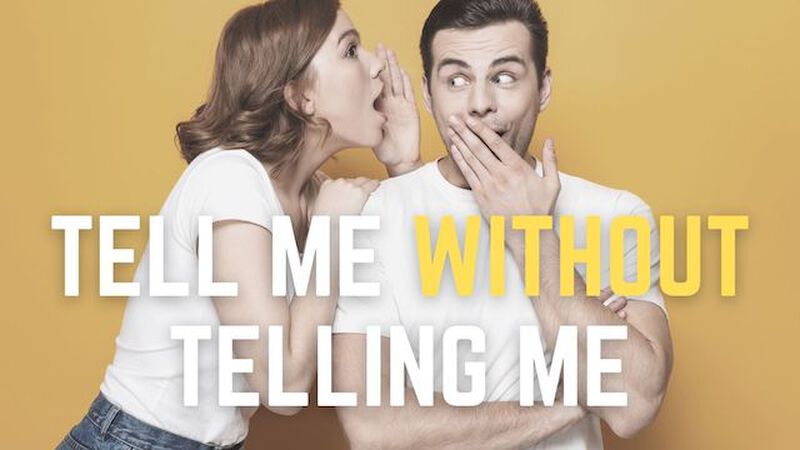 Tell Me Without Telling Me