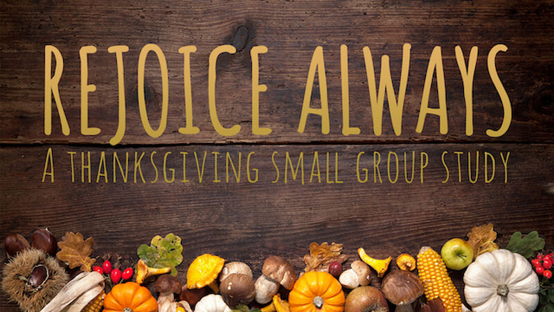Thanksgiving - Rejoice Always