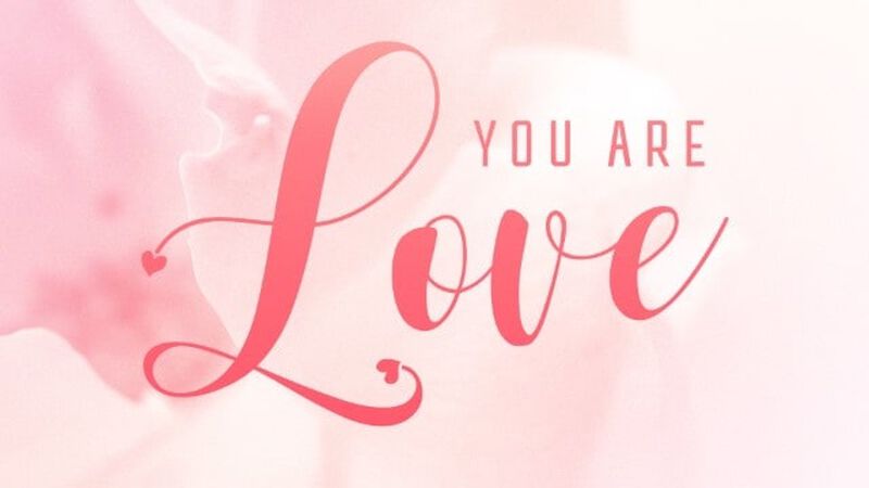 Did You Know That You Are Love?