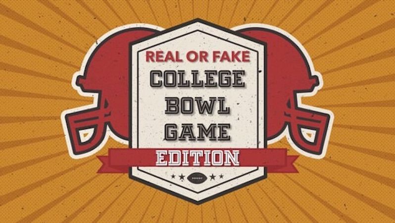 Real or Fake: College Bowl Game Edition