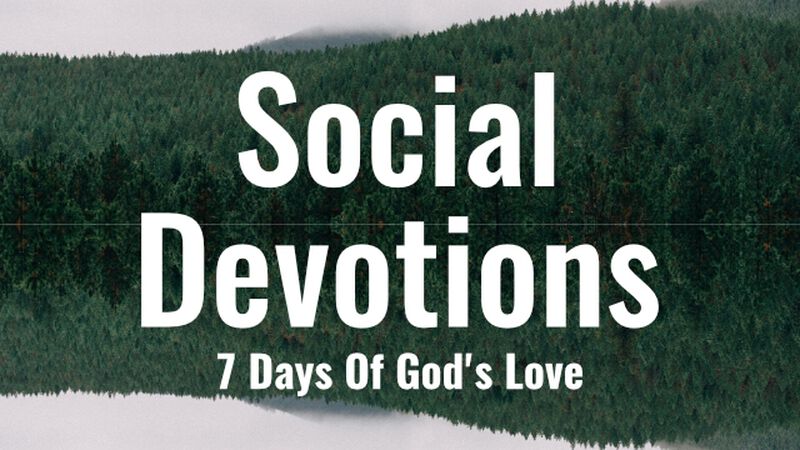 Social Devotions - 7 Days of Gods Love