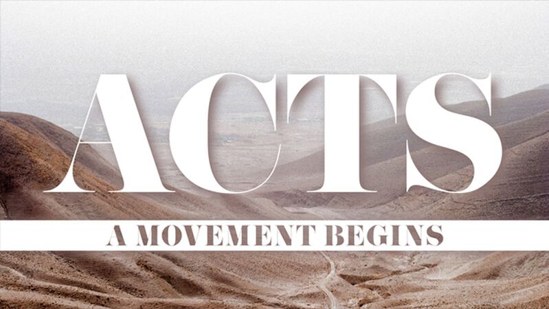 ACTS A Movement Begins