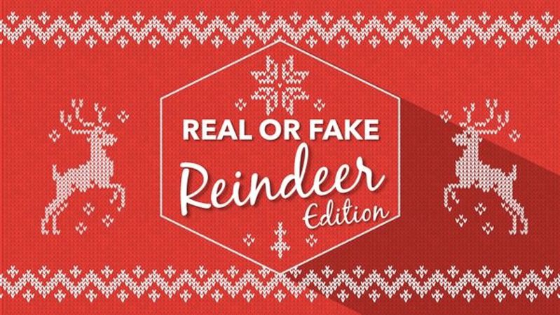 Real or Fake: Reindeer Edition
