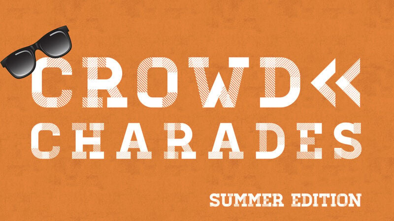 Crowd Charades: Summer Edition