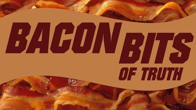Bacon Bits of Truth (Bacon Trivia)