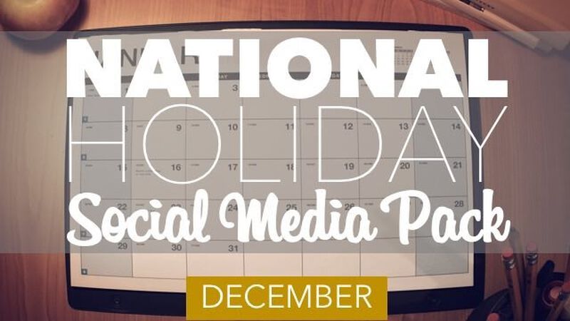 National Holiday Social Media Pack: December