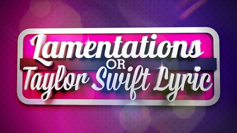Taylor Swift or Lamentations? Volume 1