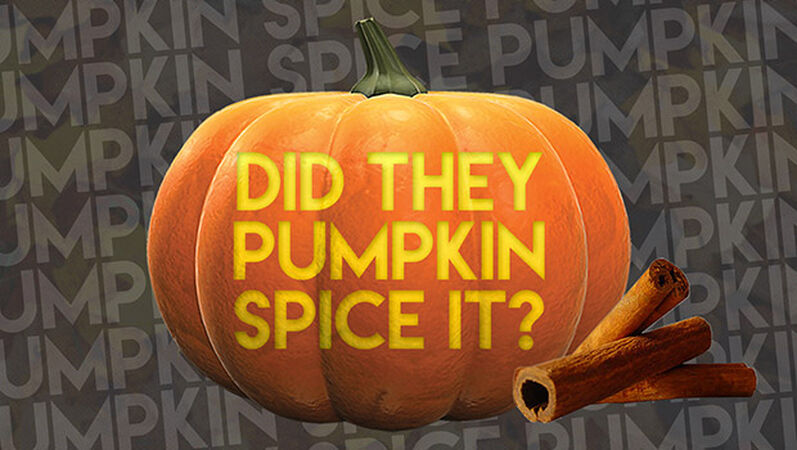 Did They Pumpkin Spice It?