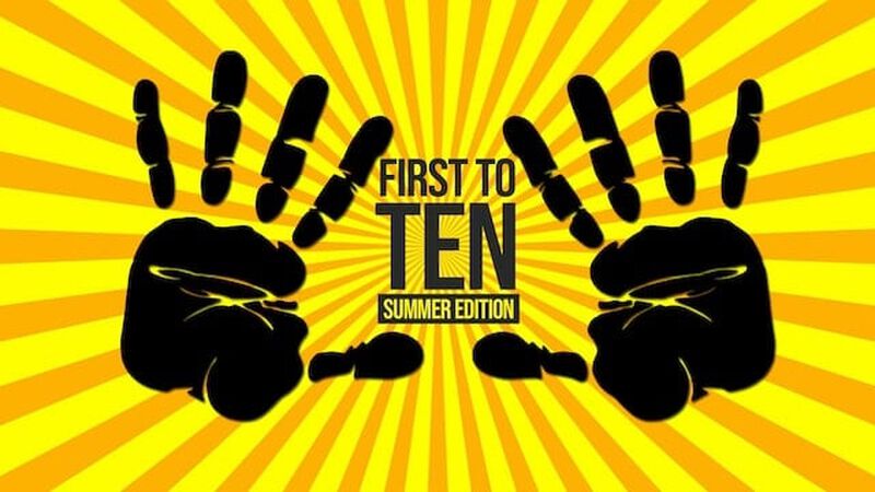 First to Ten: Summer Edition
