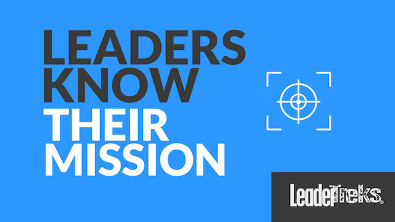 Leaders Know Their Mission