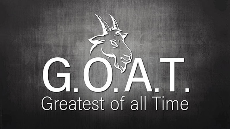 G.O.A.T. - Greatest of All Time