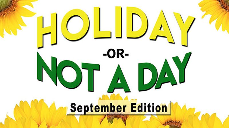 Holiday or Not a Day: September