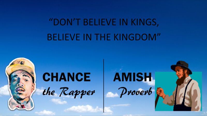 Chance the Rapper or Amish Proverb?