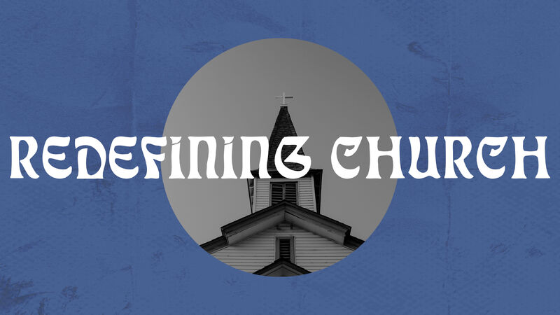 Redefining Church
