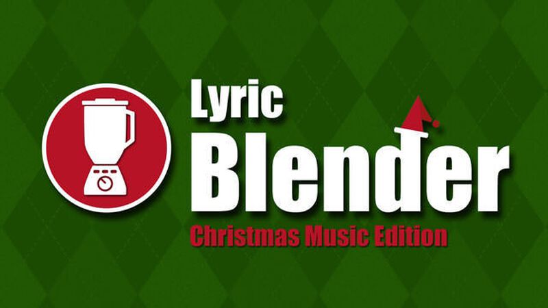 Lyric Blender: Christmas Edition