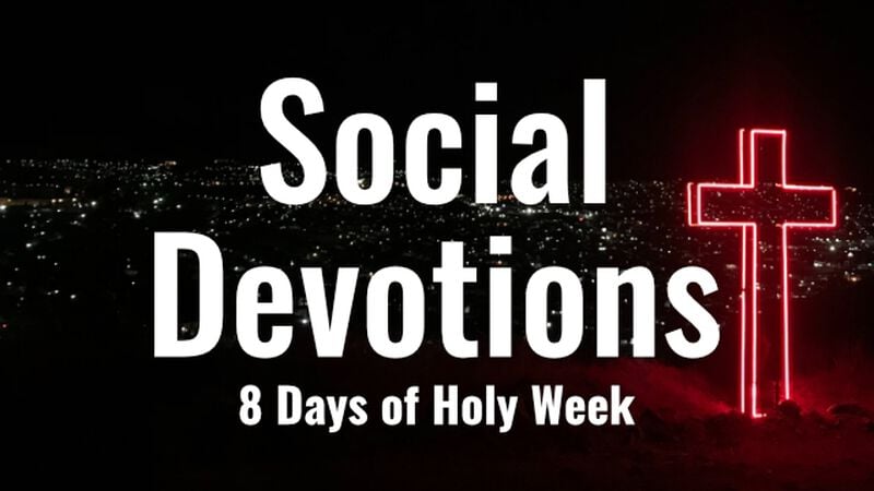 Social Devotions - 8 Days of Holy Week